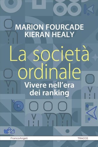 La societ&agrave; ordinale. Vivere nell'era dei ranking