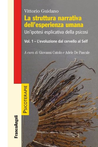 La struttura narrativa dell'esperienza umana. Un'ipotesi esplicativa della psicosi