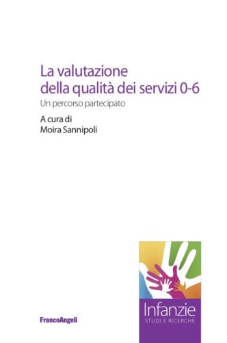 La valutazione della qualit&agrave; dei servizi 0-6. Un percorso partecipato