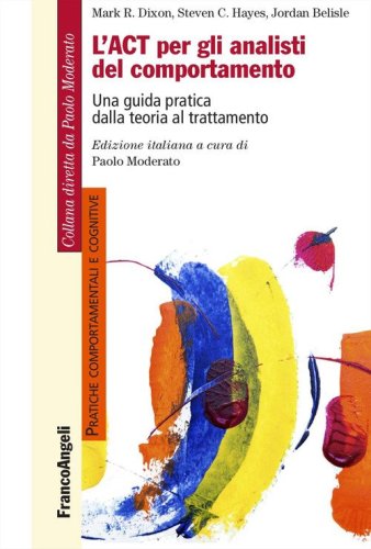 L'ACT per gli analisti del comportamento. Una guida pratica dalla teoria al trattamento