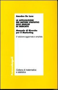 Le applicazioni dei metodi statistici alle analisi di mercato - Manuale di ricerche per il marketing
