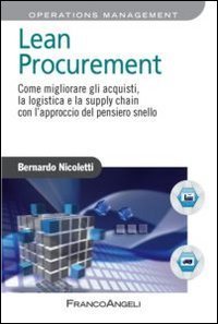 Lean procurement - Come migliorare gli acquisti, la logistica e la supply chain con l'approccio del pensiero snello