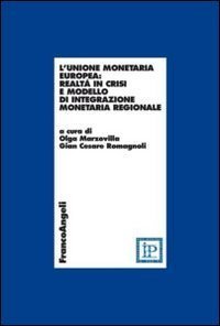 L'unione monetaria europea: realt&agrave; in crisi e modello di integrazione monetaria regionale