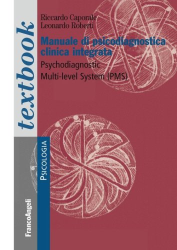 Manuale di psicodiagnostica clinica integrata. Psychodiagnostic Multi-Level System (PMS)