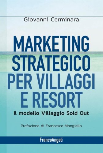 Marketing strategico per villaggi e resort. Il modello Villaggio Sold Out