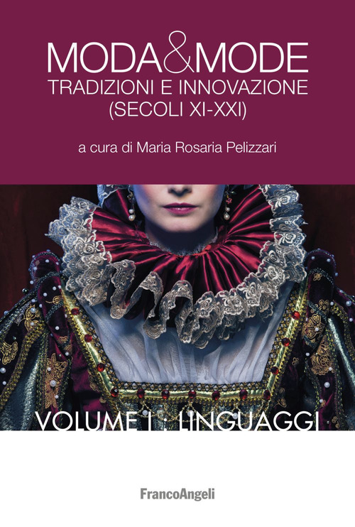 Moda & mode. Tradizioni e innovazione (secoli XI-XXI)
