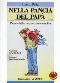Nella pancia del pap&agrave;. Padre e figlio: una relazione emotiva