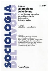 Non &egrave; un problema delle donne - La conciliazione lavorativa come chiave di volta della qualit&agrave; della vita sociale