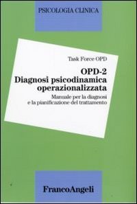 OPD-2 - Diagnosi psicodinamica operazionalizzata. Manuale per la diagnosi e la pianificazione del trattamento