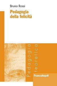 Pedagogia della felicit&agrave;