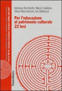 Per l'educazione al patrimonio culturale - 22 tesi