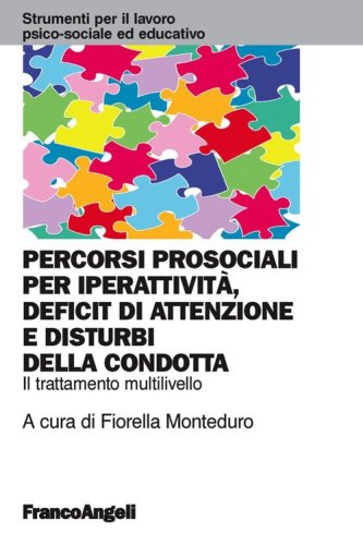 Percorsi prosociali per iperattivit&agrave;, deficit di attenzione e disturbi della condotta. Il trattamento multilivello
