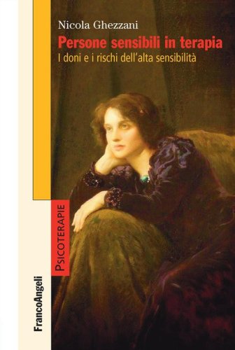 Persone sensibili in terapia. I doni e i rischi dell'alta sensibilit&agrave;