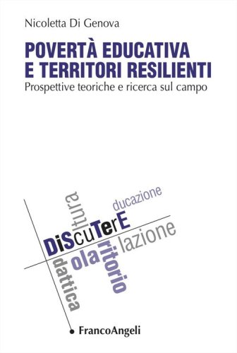 Povert&agrave; educativa e territori resilienti. Prospettive teoriche e ricerca sul campo