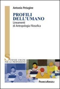 Profili dell'umano - Lineamenti di antropologia filosofica