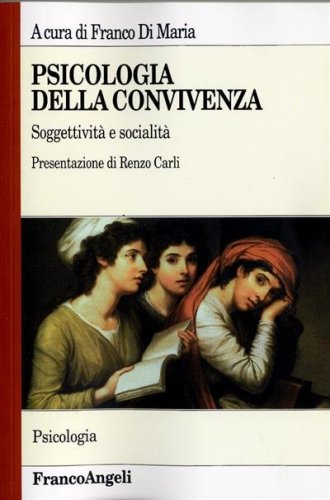 Psicologia della convivenza - Soggettivit&agrave; e socialit&agrave;