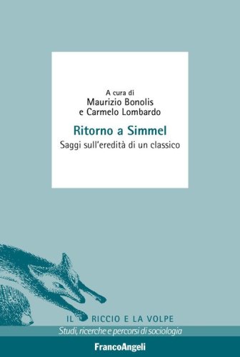Ritorno a Simmel. Saggi sull'eredit&agrave; di un classico