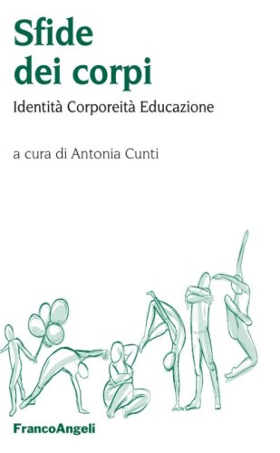 Sfide dei corpi. Identit&agrave;, corporeit&agrave;, educazione
