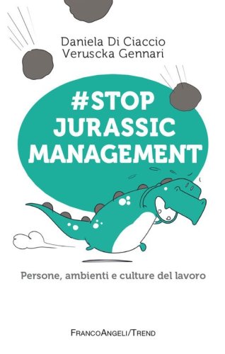 #Stop jurassic management. Persone, ambienti e culture del lavoro