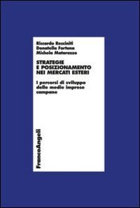 Strategie e posizionamento nei mercati esteri - I percorsi di sviluppo delle medie imprese campane
