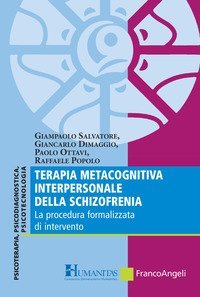Terapia metacognitiva interpersonale della schizofrenia. La procedura formalizzata di intervento