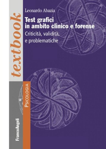 Test grafici in ambito clinico e forense. Criticit&agrave;, validit&agrave; e problematiche