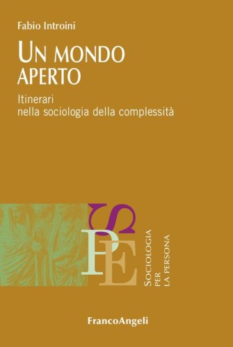 Un mondo aperto. Itinerari nella sociologia della complessit&agrave;
