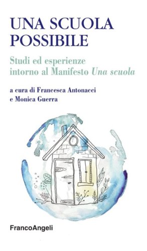 Una scuola possibile. Studi ed esperienze intorno al Manifesto «Una scuola»