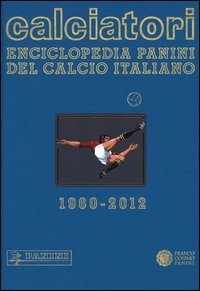 Calciatori. Enciclopedia Panini del calcio italiano. Con Indice