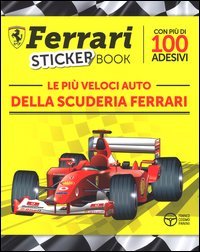 Le pi&ugrave; veloci auto della scuderia Ferrari. Con adesivi