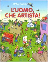 L'uomo, che artista