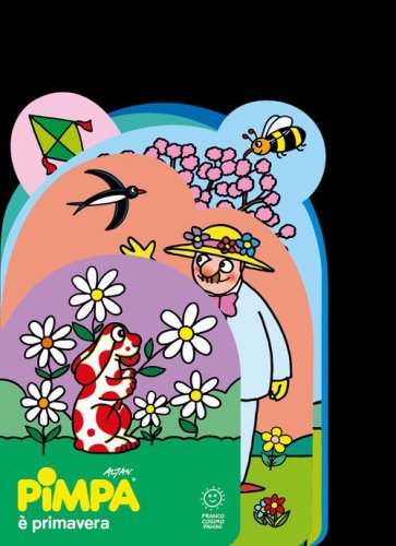 Pimpa &egrave; primavera. Sagomati