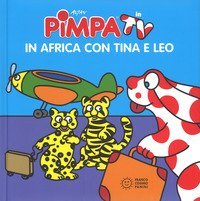 Pimpa. In africa con Tina e Leo