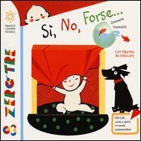 S&igrave;, no, forse...