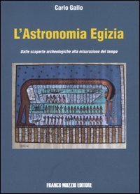 L'astronomia egizia. Dalle scopere archeologiche alla misurazione del tempo