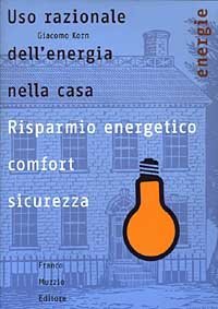 Uso razionale dell'energia nella casa - Risparmio energetico, comfort e sicurezza