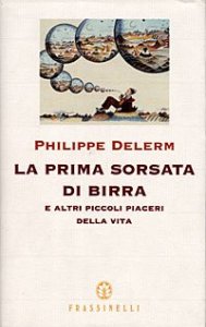 La prima sorsata di birra - E altri piccoli piaceri della vita