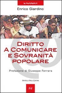 Diritto a comunicare e sovranit&agrave; popolare