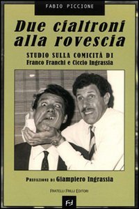 Due cialtroni alla rovescia. Studio sulla comicit&agrave; di Franco Franchi e Ciccio Ingrassia