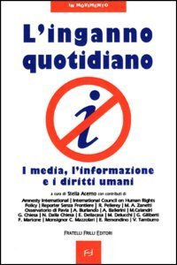 L'inganno quotidiano. I media, l'informazione e i diritti umani