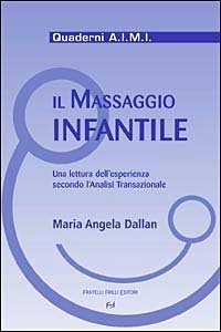Il massaggio infantile - Una lettura dell'esperienza secondo l'analisi transazionale