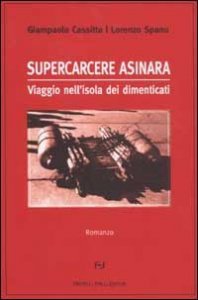 Supercarcere Asinara - Viaggio nell'isola dei dimenticati