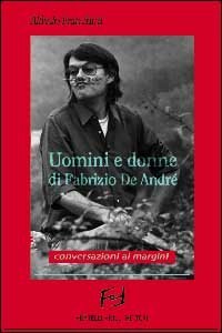 Uomini e donne di Fabrizio De Andr&eacute; - Conversazioni ai margini