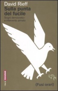 Sulla punta del fucile - Sogni democratici e intervento armato