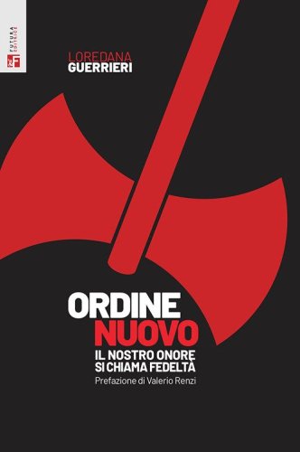 Ordine Nuovo. Il nostro onore si chiama fedelt&agrave;