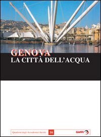 Genova la citt&agrave; dell'acqua