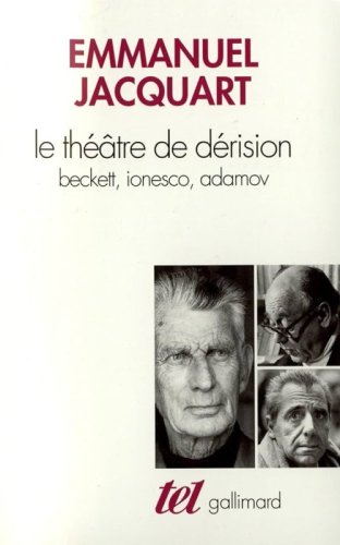 Le Theatre De Derision - Beckett, Ionesco, Adamov