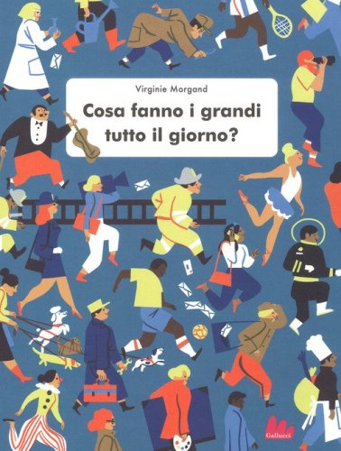 Cosa fanno i grandi tutto il giorno?