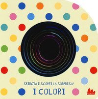 I colori. Sbircia e scopri la sorpresa!