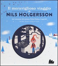 Il meraviglioso viaggio di Nils Holgersson da Selma Lagerl&ouml;f